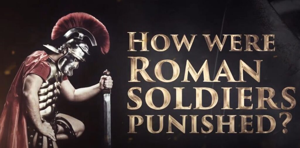 How Were Roman Soldiers Punished? List of Roman Soldier Punishments